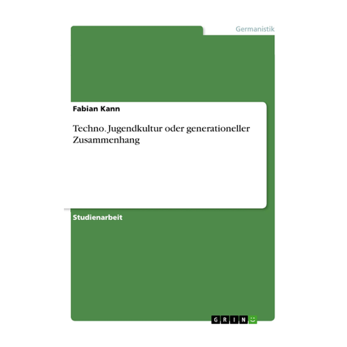 Bild von Techno: Jugendkultur oder generationeller Zusammenhang von Fabian Kann