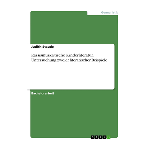 Bild von Rassismuskritische Kinderliteratur: Untersuchung zweier literarischer Beispiele