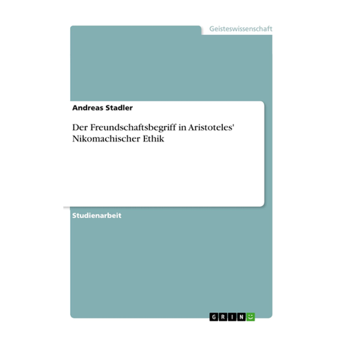 Bild von Der Freundschaftsbegriff in Aristoteles' Nikomachischer Ethik