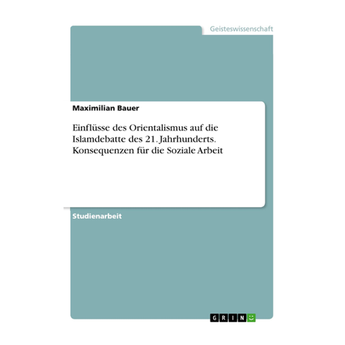 Bild von Einflüsse des Orientalismus auf die Islamdebatte des 21. Jahrhunderts