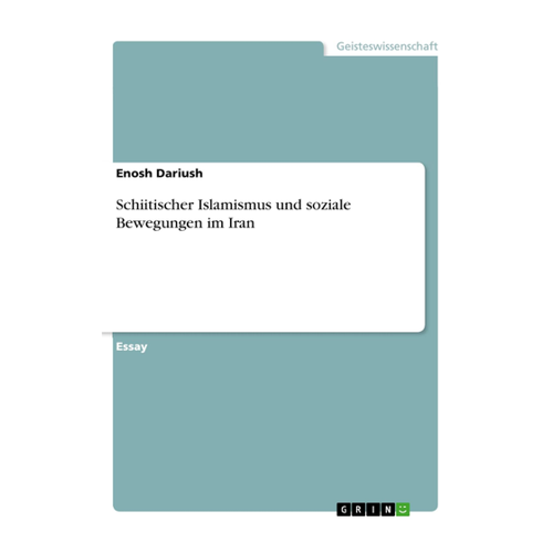 Bild von Schiitischer Islamismus und soziale Bewegungen im Iran