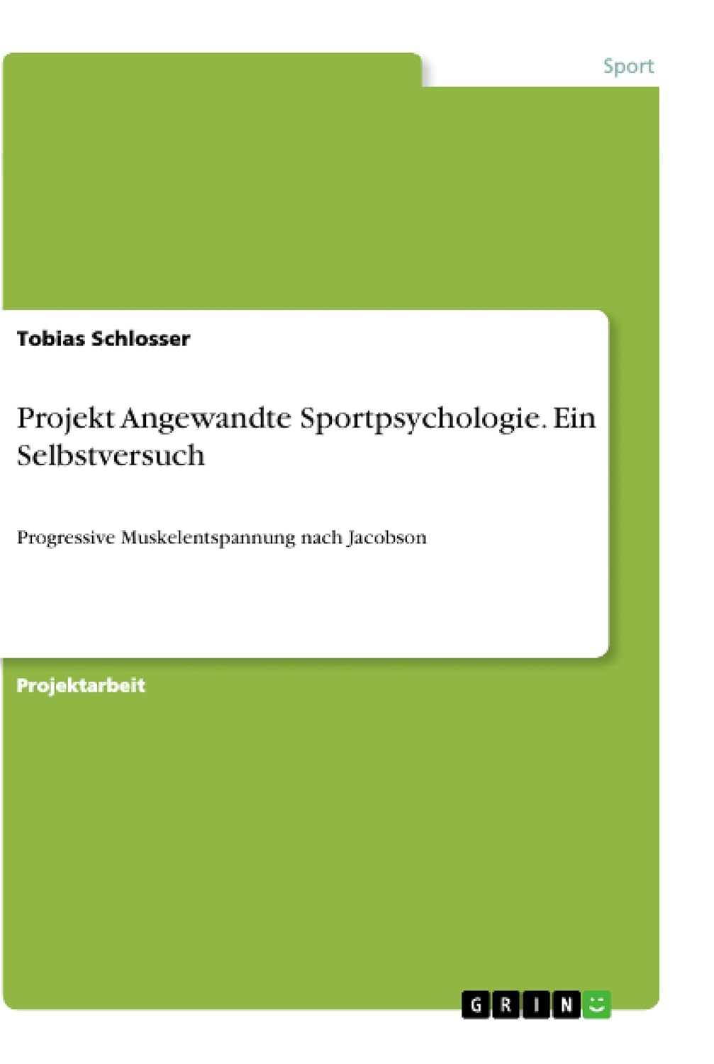 Bild von Projekt Angewandte Sportpsychologie. Ein Selbstversuch: Progressive Muskelentspannung nach Jacobson