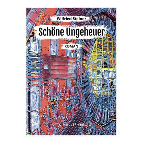 Bild von Steiner, Wilfried: Schöne Ungeheuer – Ein bemerkenswerter literarischer Beitrag