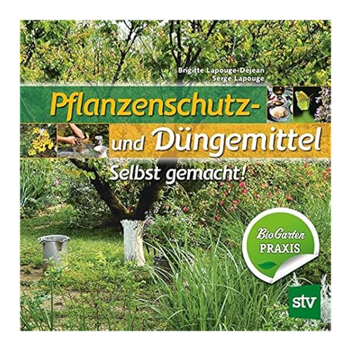 Bild von Pflanzenschutz- und Düngemittel: Selbst gemacht! Bio Garten Praxis