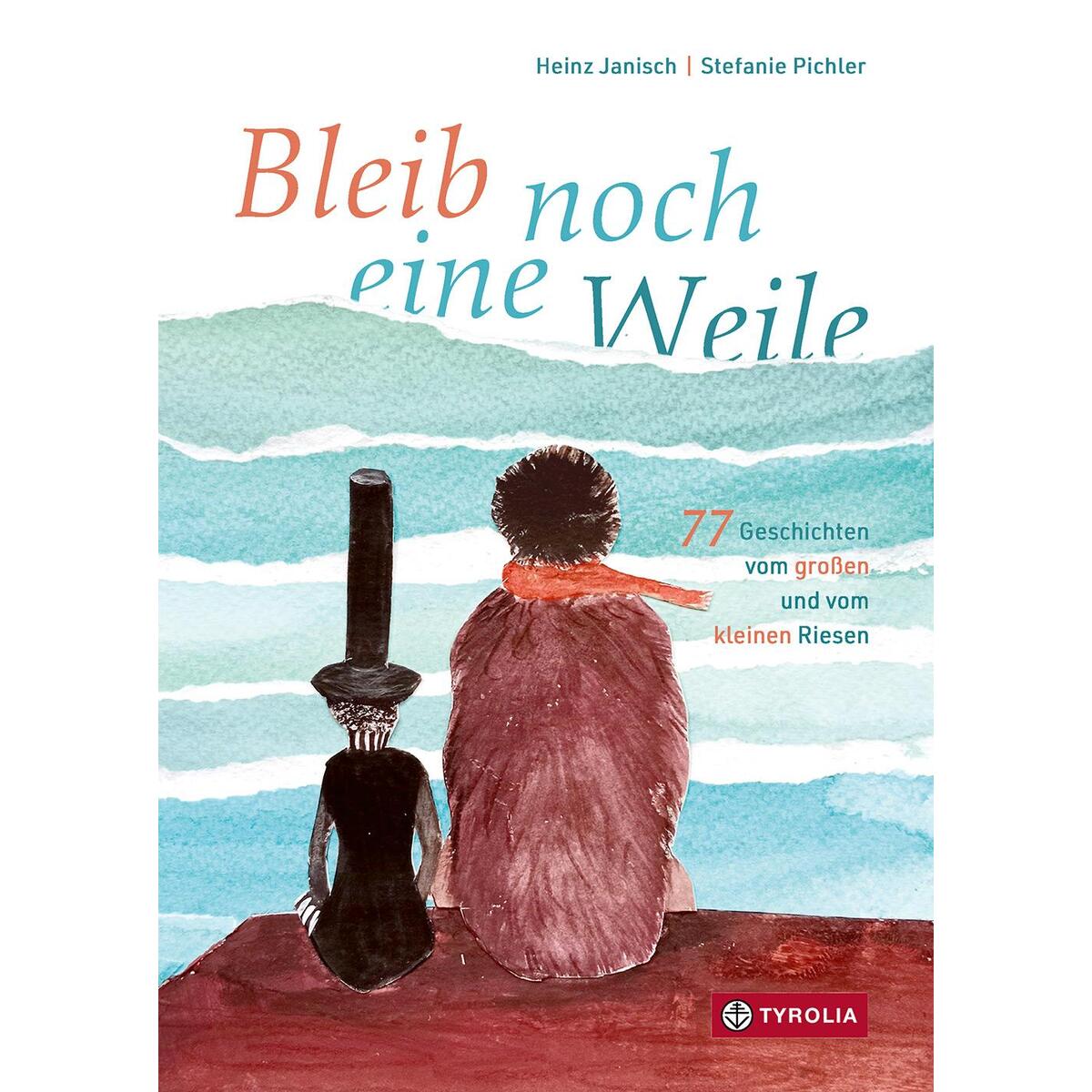 Bild von Bleib noch eine Weile, Kinderbücher von Stefanie Pichler, Heinz Janisch