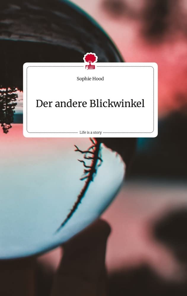 Bild von Hood, Sophie: Der andere Blickwinkel . Life is a Story - story.one