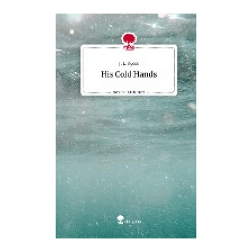 Bild von Kyser, J. L.: His Cold Hands - Eine tiefgehende Erzählung