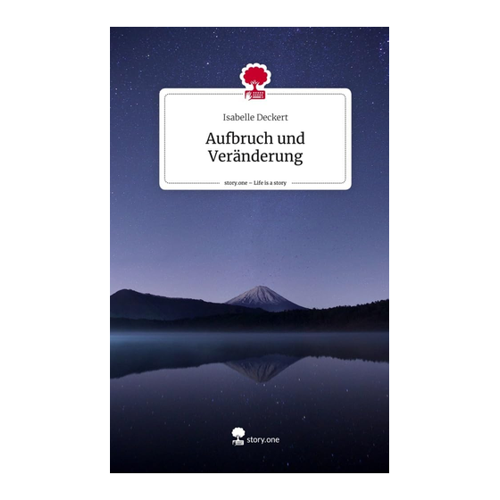 Bild von Aufbruch und Veränderung. Life is a Story - story.one von Isabelle Deckert