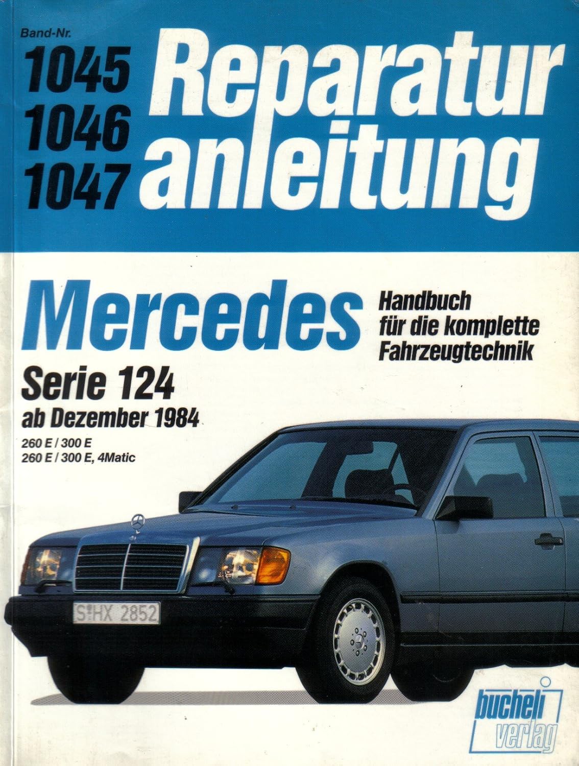 Bild von Mercedes 260 E / 300 E, Serie 124, 4 Matic ab 12/1984: 260 E/300 E, 260 E/300 E 4Matic (Reparaturanleitungen)