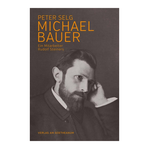 Bild von Michael Bauer: Ein Mitarbeiter Rudolf Steiners (Pioniere der Anthroposophie)