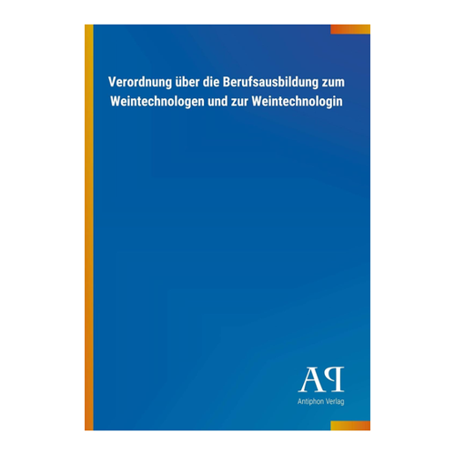 Bild von Verordnung über die Berufsausbildung zum Weintechnologen und zur Weintechnologin