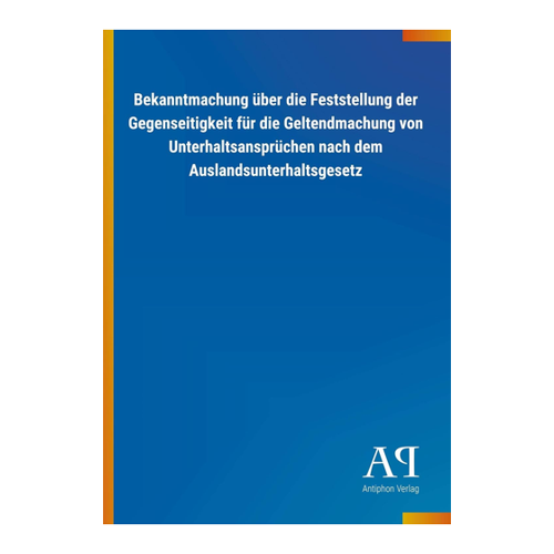 Bild von Bekanntmachung über die Feststellung der Gegenseitigkeit für die Geltendmachung von Unterhaltsansprüchen nach dem Auslandsunterhaltsgesetz