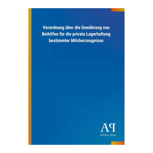Bild von Verordnung über die Gewährung von Beihilfen für die private Lagerhaltung bestimmter Milcherzeugnisse