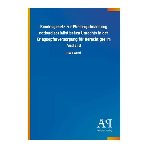 Bild von Bundesgesetz zur Wiedergutmachung nationalsozialistischen Unrechts in der Kriegsopferversorgung für Berechtigte im Ausland: BWKAusl