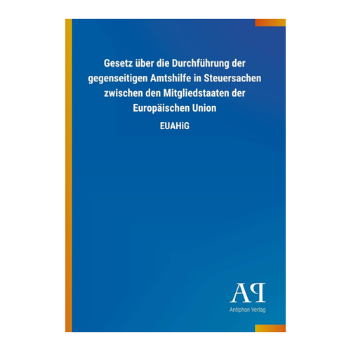 Bild von Gesetz über die Durchführung der gegenseitigen Amtshilfe in Steuersachen zwischen den Mitgliedstaaten der Europäischen Union: EUAHiG