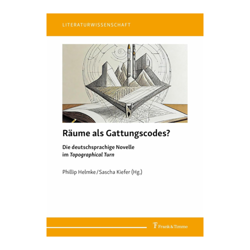 Bild von Räume als Gattungscodes?: Die deutschsprachige Novelle im ?Topographical Turn?