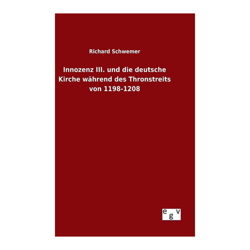 Bild von Innozenz III. und die deutsche Kirche während des Thronstreits von 1198-1208