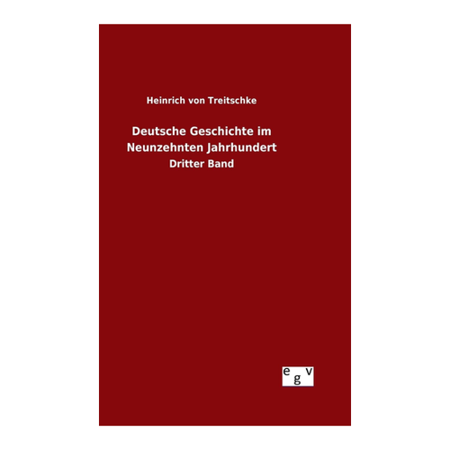 Bild von Deutsche Geschichte im Neunzehnten Jahrhundert: Dritter Band von Heinrich von Treitschke
