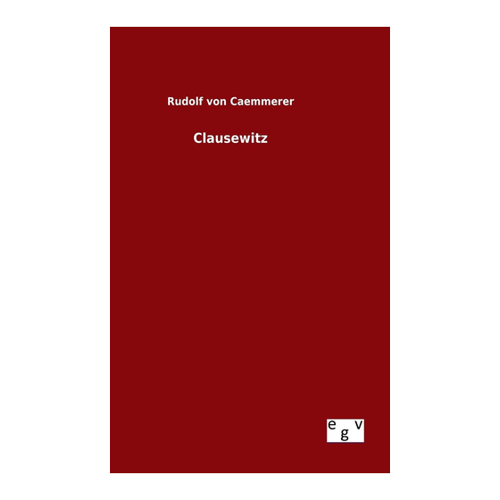 Bild von Clausewitz von Rudolf von Caemmerer – Ein Blick auf die gebundene Ausgabe