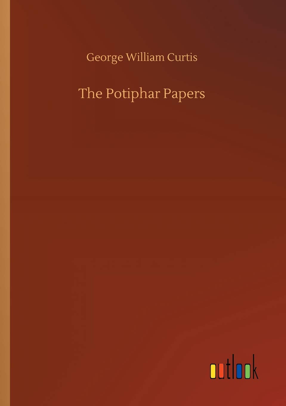 Bild von Curtis, George William: The Potiphar Papers