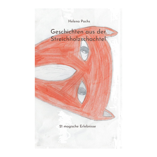 Bild von Geschichten aus der Streichholzschachtel: 21 magische Erlebnisse von Helena Pachs