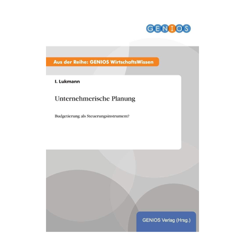 Bild von Unternehmerische Planung: Budgetierung als Steuerungsinstrument