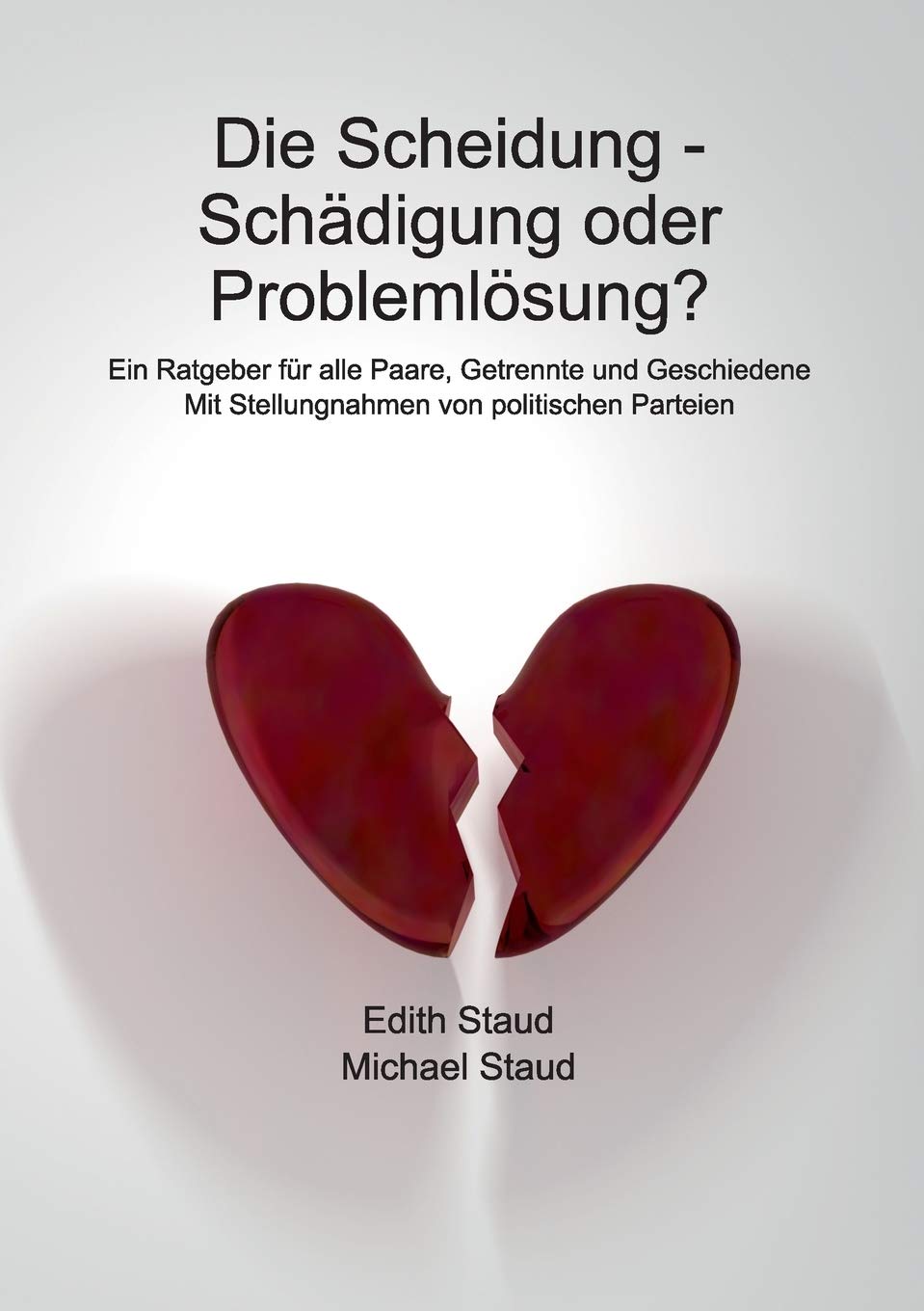 Bild von Die Scheidung - Schädigung oder Problemlösung?: Ein Ratgeber für alle Paare, Getrennte und Geschiedene