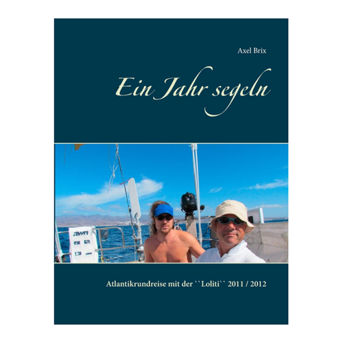 Bild von Ein Jahr segeln: Atlantikrundreise mit der "Loliti" – Ein Reisebericht von Axel Brix