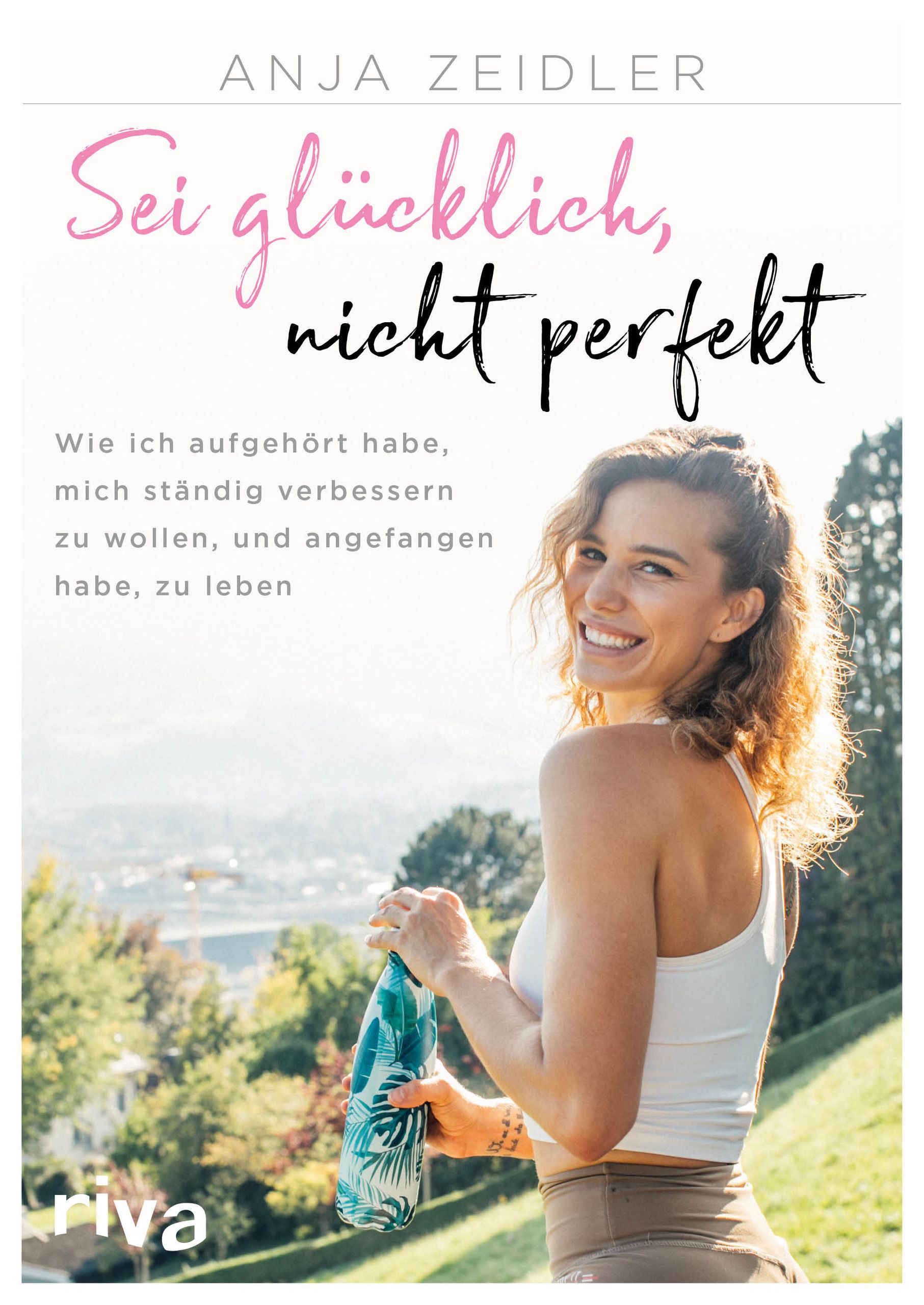 Bild von Sei glücklich, nicht perfekt, Ratgeber von Anja Zeidler