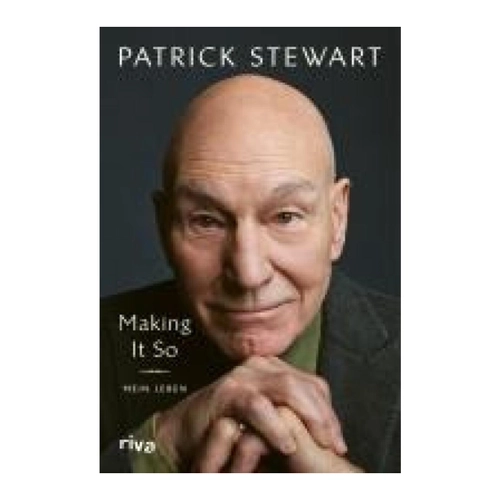Bild von Making It So: Mein Leben zwischen Shakespeare und Star Trek von Patrick Stewart
