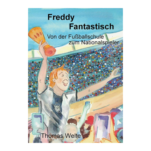 Bild von Freddy Fantastisch: Von der Fußballschule zum Nationalspieler