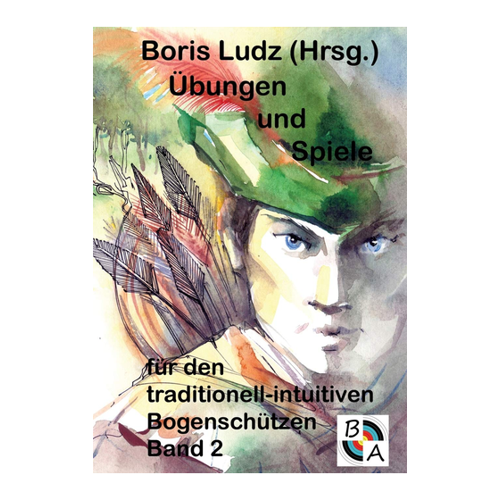 Bild von Übungen und Spiele für den traditionell-intuitiven Bogenschützen Band 2
