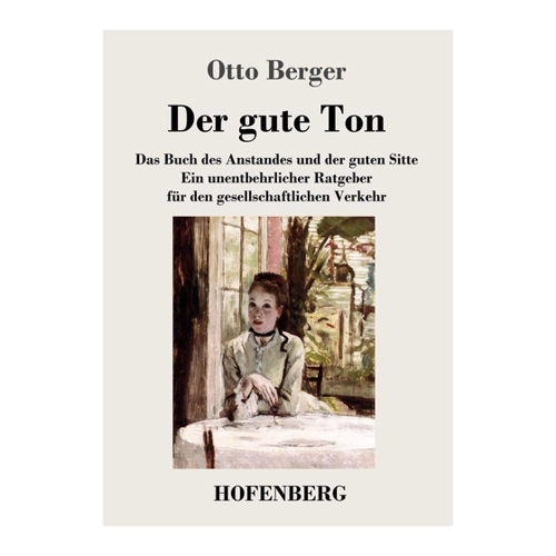 Bild von Der gute Ton: Das Buch des Anstandes und der guten Sitte