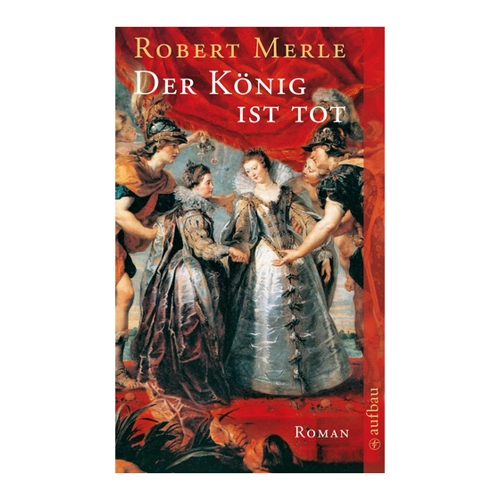 Bild von Der König ist tot: Roman (Fortune de France, Band 13)