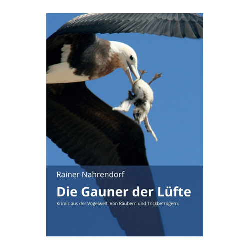 Bild von Die Gauner der Lüfte: Krimis aus der Vogelwelt