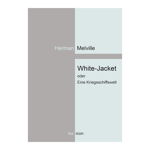 Bild von White-Jacket oder Eine Kriegsschiffswelt von Herman Melville