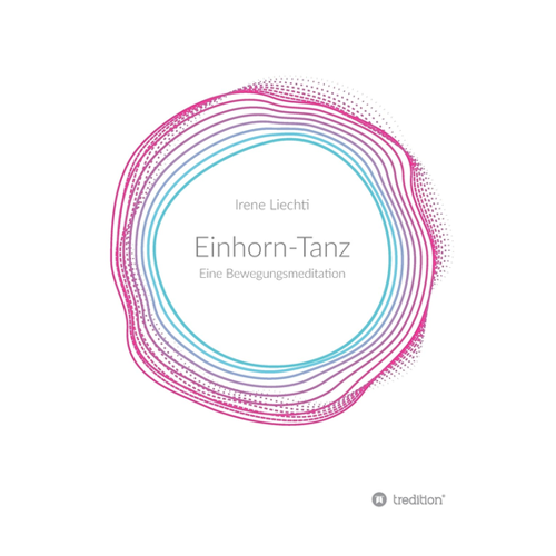 Bild von Einhorn-Tanz: Eine Bewegungsmeditation von Irene Liechti