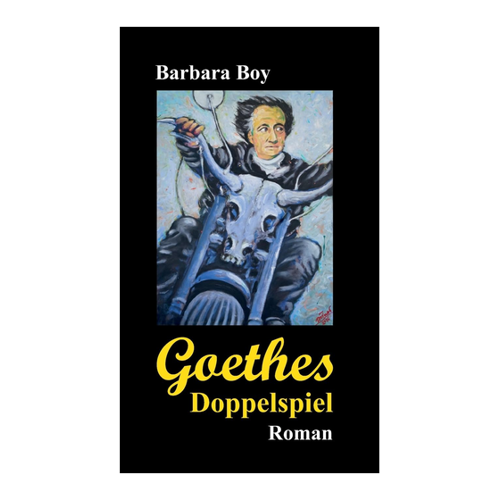 Bild von Goethes Doppelspiel von Barbara Boy