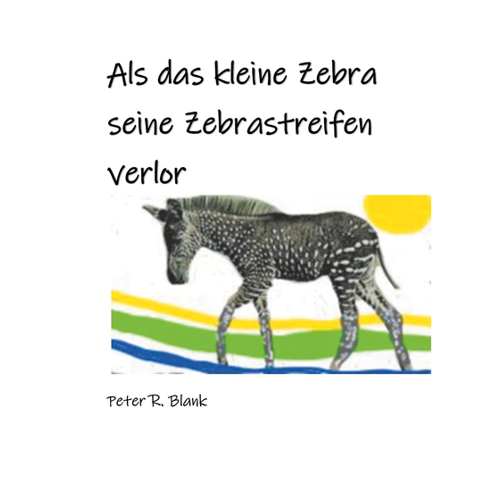 Bild von Als das kleine Zebra seine Zebrastreifen verlor