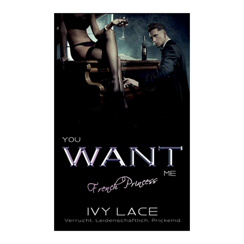 Bild von You Want Me, French Princess! (San Colina Love, Band 2)