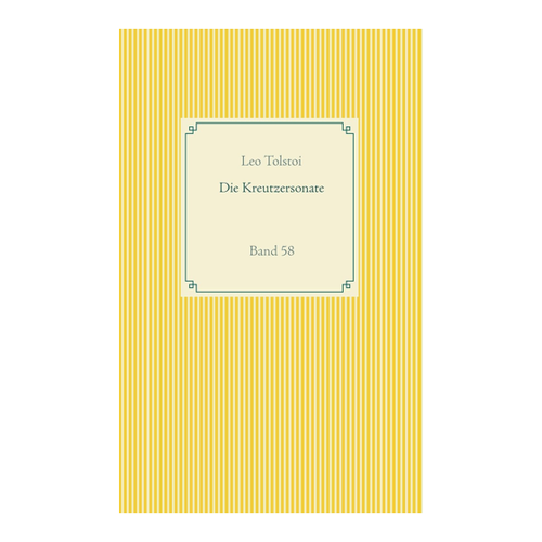 Bild von Die Kreutzersonate: Ein literarisches Meisterwerk von Leo Tolstoi