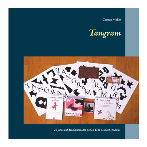 Bild von Tangram: 25 Jahre auf den Spuren der sieben Teile des Siebenschlau