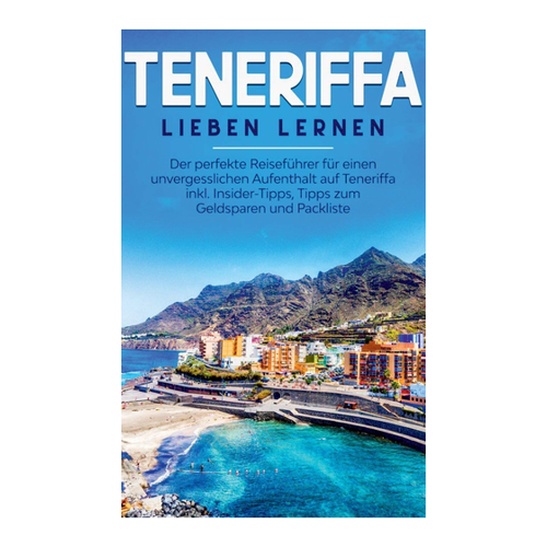 Bild von Teneriffa lieben lernen: Der perfekte Reiseführer für deinen Aufenthalt