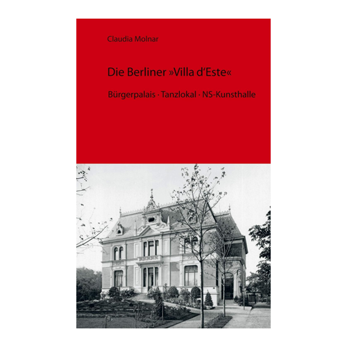 Bild von Die Berliner Villa d'Este: Bürgerpalais · Tanzlokal · NS-Kunsthalle