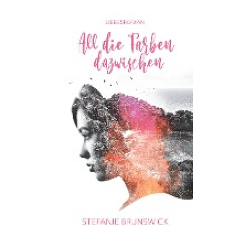 Bild von All die Farben dazwischen von Stefanie Brunswick