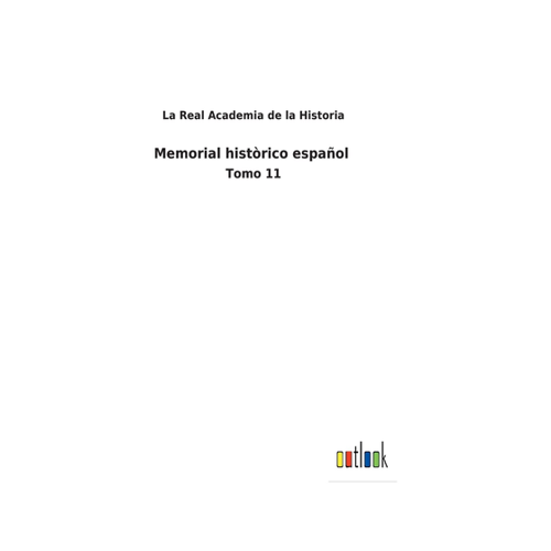 Bild von Memorial històrico español: Tomo 11 - Eine umfassende historische Sammlung