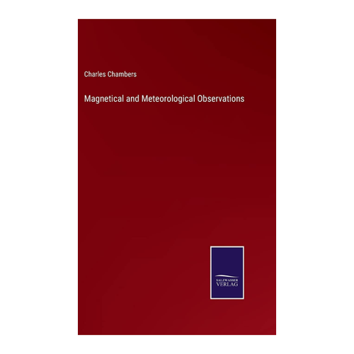 Bild von Magnetical and Meteorological Observations von Charles Chambers