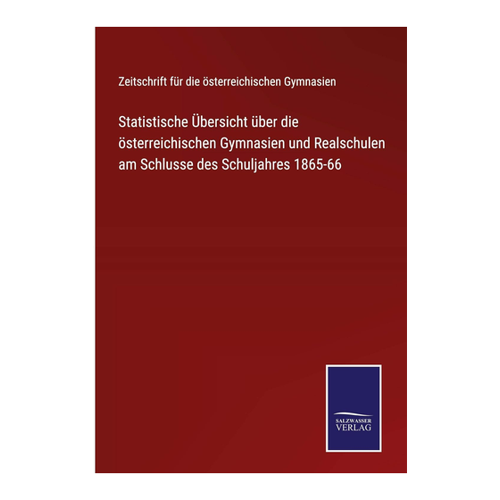 Bild von Statistische Übersicht über österreichische Gymnasien und Realschulen 1865-66