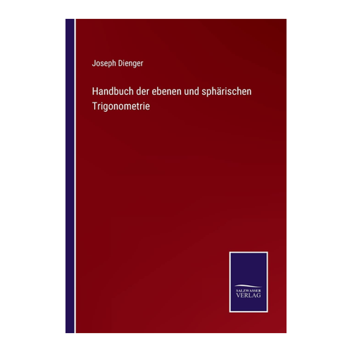 Bild von Handbuch der ebenen und sphärischen Trigonometrie von Joseph Dienger