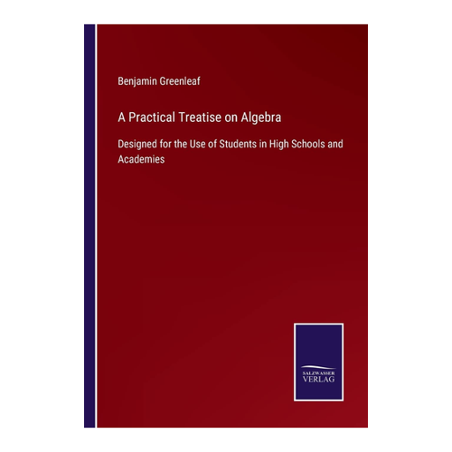 Bild von A Practical Treatise on Algebra: Ein umfassender Leitfaden für Schüler